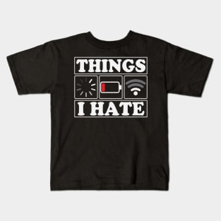 Things I Hate Funny Programmer Gamer Kids T-Shirt